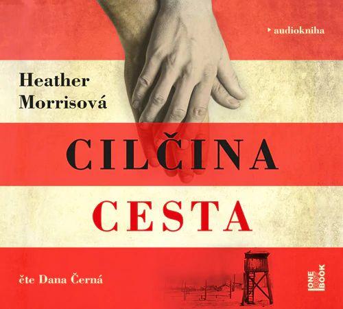 Tatér z Osvětimi: Cilčina cesta - CDmp3 (Čte Dana Černá) - Morris Heather