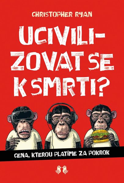 Ucivilizovat se k smrti? - Cena