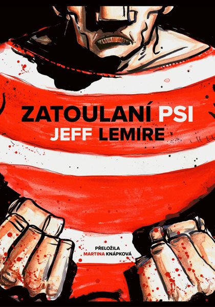 Zatoulaní psi - Lemire Jeff