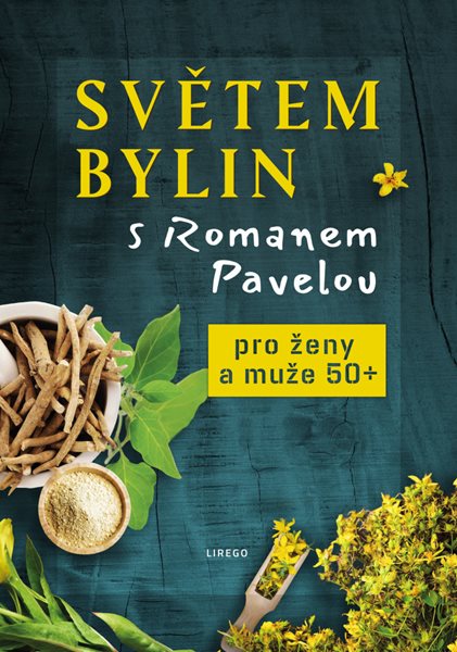 Světem bylin s Romanem Pavelou - Pro ženy a muže 50+ - Pavela Roman - 24x16 cm