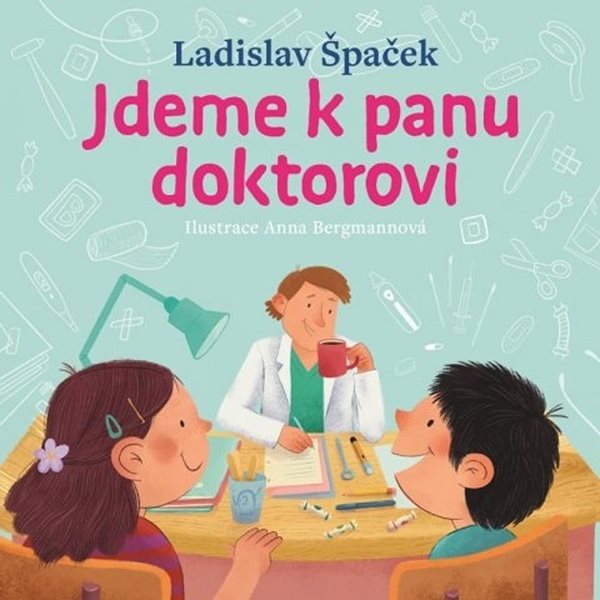 Jdeme k panu doktorovi - Špaček Ladislav - 21x20 cm