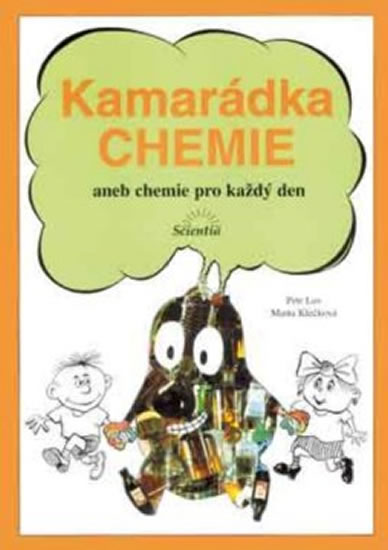 Kamarádka chemie aneb chemie pro každý den - Marta Klečková