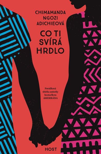 Co ti svírá hrdlo - Adichieová Chimamanda Ngozi