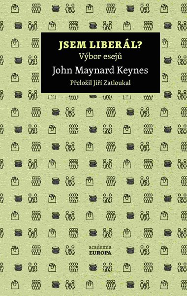 Jsem liberál? - Výbor esejů - Keynes John Maynard