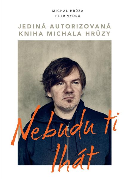 Nebudu ti lhát - Hrůza Michal