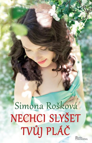 Nechci slyšet tvůj pláč - Rošková Simona