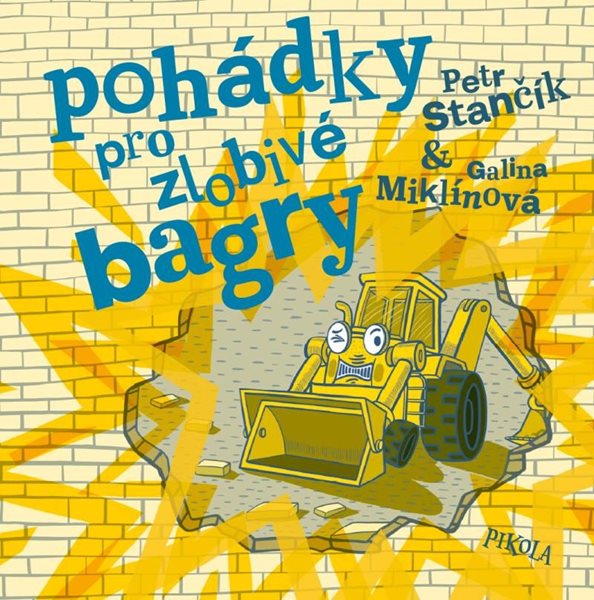 Pohádky pro zlobivé bagry - Stančík Petr