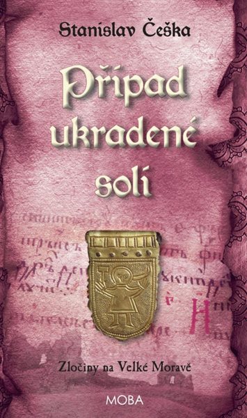 Případ ukradené soli - Zločiny na Velké Moravě - Češka Stanislav