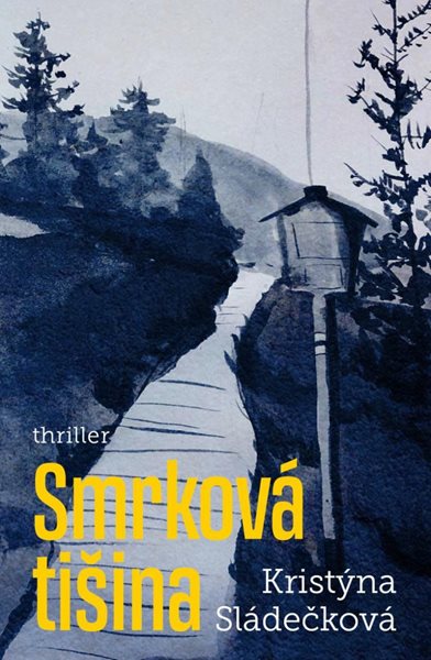 Smrková tišina - Sládečková Kristýna