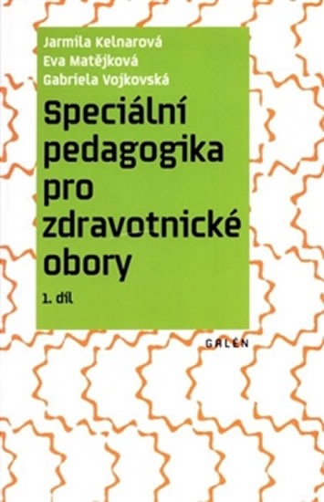 Speciální pedagogika pro zdravotnické obory 1. díl - kolektiv autorů