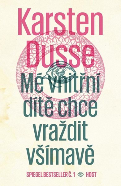 Mé vnitřní dítě chce vraždit všímavě - Dusse Karsten