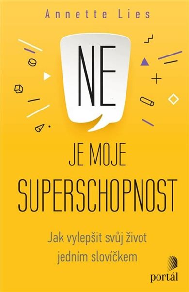 Ne je moje superschopnost - Jak vylepšit svůj život jedním slovíčkem - Lies Annette