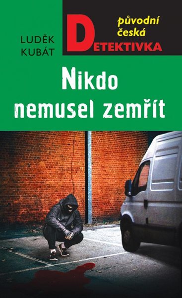 Nikdo nemusel zemřít - Kubát Luděk