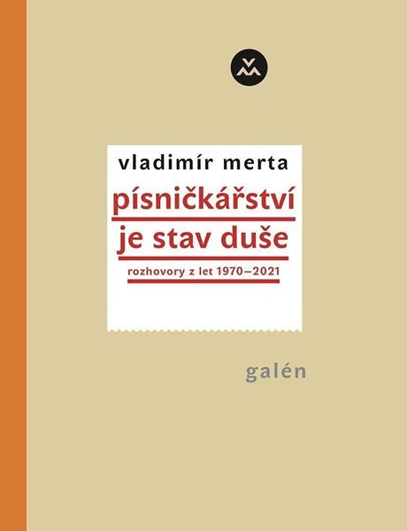 Písničkářství je stav duše - Rozhovory z let 1970-2021 - Merta Vladimír