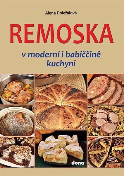 Remoska v moderní i babiččině kuchyni - Doležalová Alena