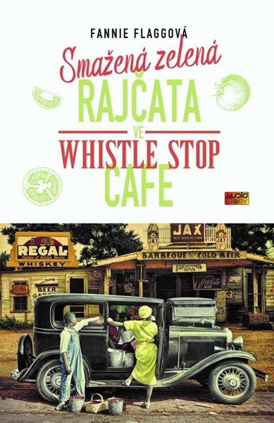 Smažená zelená rajčata ve Whistle Stop Cafe - Flagg Fannie