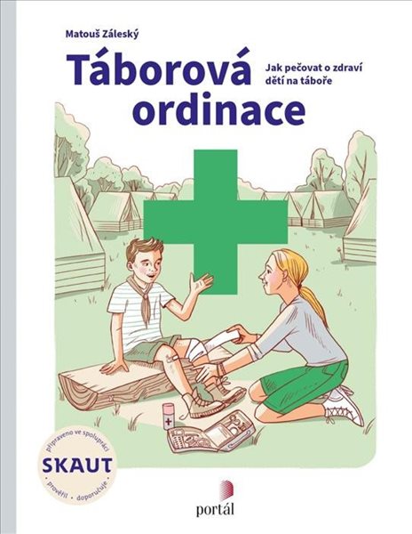 Táborová ordinace - Jak pečovat o zdraví dětí na táboře - Záleský Matouš