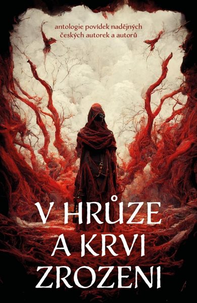 V hrůze a krvi zrozeni - kolektiv autorů