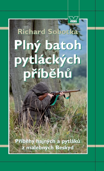 Plný batoh pytláckých příběhů II - Příběhy hajných a pytláků z malebných Beskyd - Sobotka Richard - 12