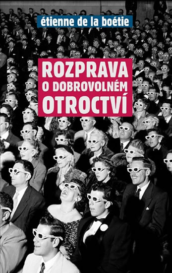 Rozprava o dobrovolném otroctví - de La Boétie Étienne