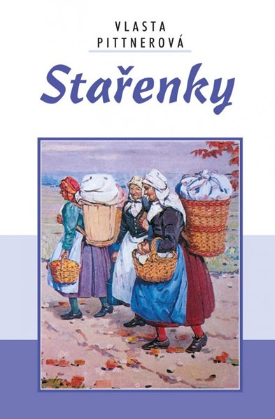 Stařenky - Pittnerová Vlasta