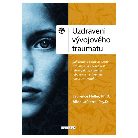 Uzdravení vývojového traumatu - Heller Laurence