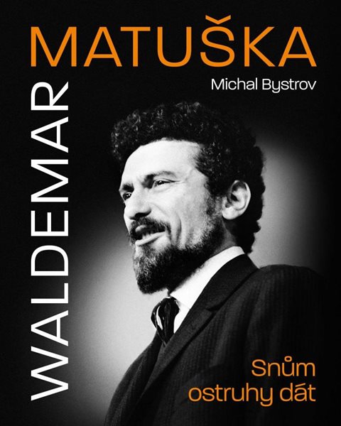 Waldemar Matuška: Snům ostruhy dát - Bystrov Michal