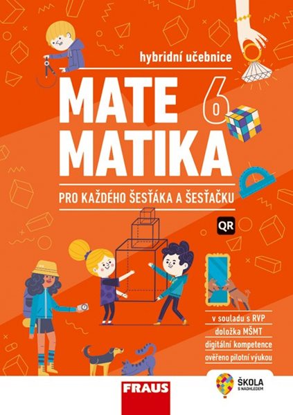 Matematika 6 pro každého šesťáka a šesťačku - hybridní učebnice - Martina Kašparová