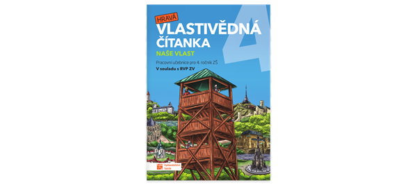 Hravá vlastivědná čítanka 4 - Naše vlast - Mgr. Karolína Václavíková - A4