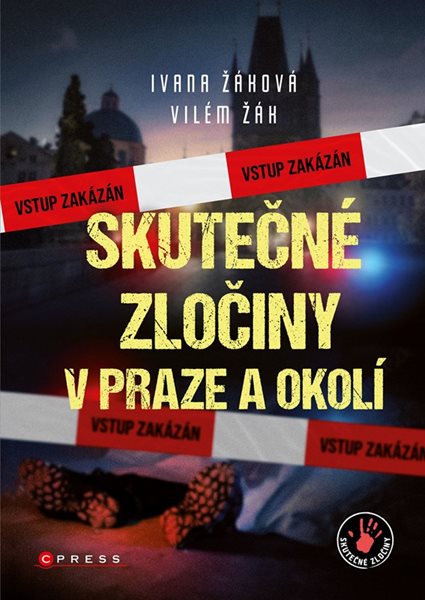 Skutečné zločiny v Praze a okolí - Ivana Žáková