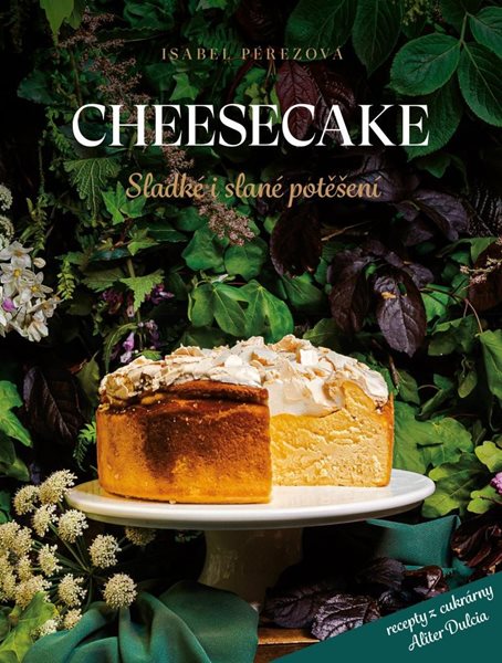 Cheesecake: Sladké i slané potěšení - Pérezová Isabel