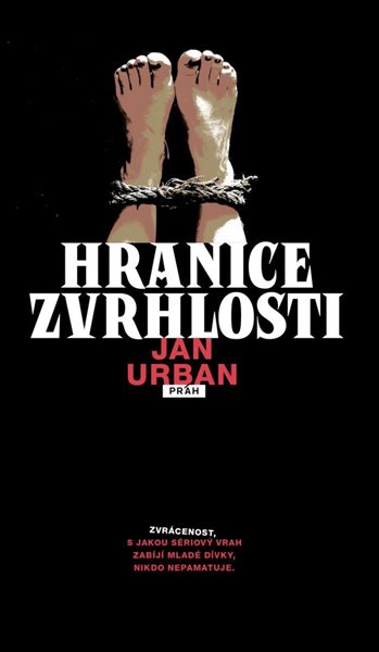 Hranice zvrhlosti - Urban Jan