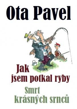 Jak jsem potkal ryby / Smrt krásných srnců - Pavel Ota