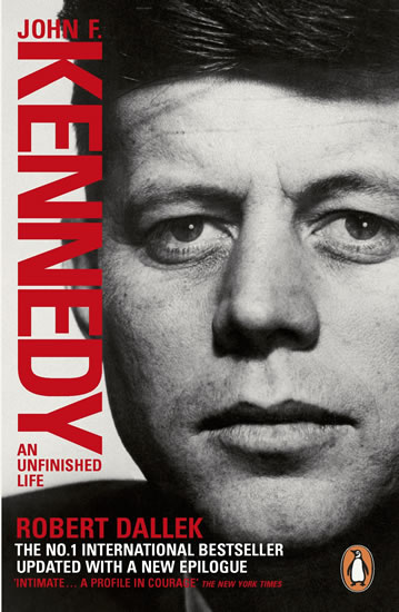 John F. Kennedy: An Unfinished Life - Dallek Robert