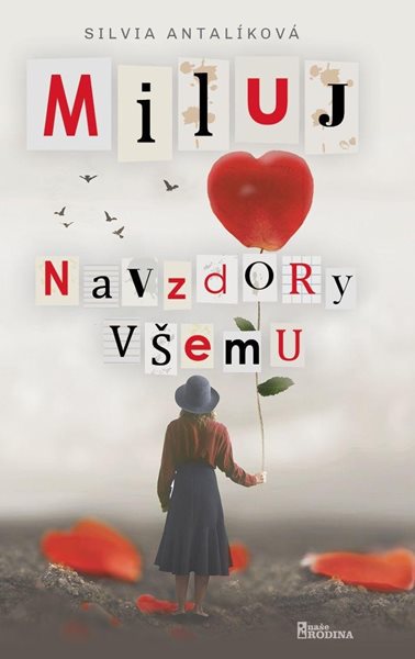 Miluj navzdory všemu - Antalíková Silvia