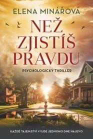 Než zjistíš pravdu - Minářová Elena