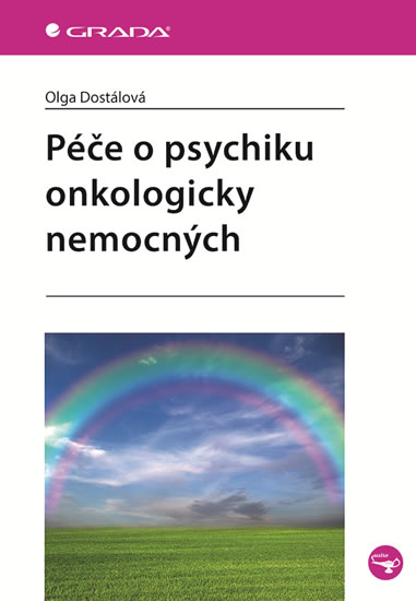 Péče o psychiku onkologicky nemocných - Dostálová Olga