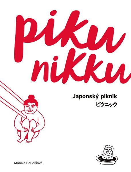 Pikunikku - Japonský piknik / 2. vydání - Baudišová Monika