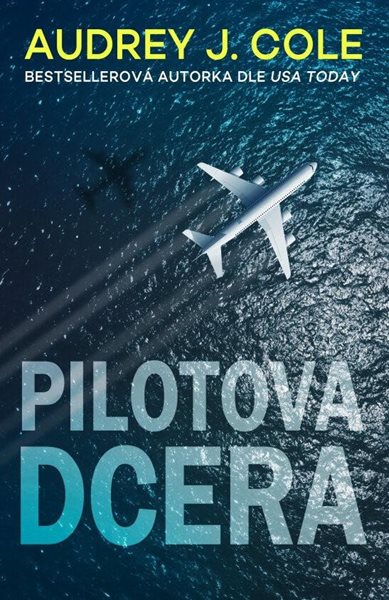 Pilotova dcera - Cole Audrey J.