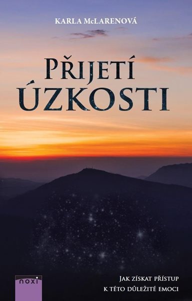 Přijetí úzkosti - Jak získat přístup k - McLarenová Karla