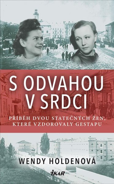 S odvahou v srdci - Holdenová Wendy