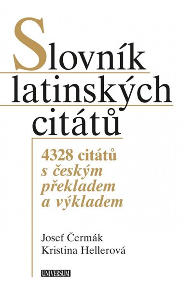 Slovník latinských citátů - 4328 citátů s českým překladem a výkladem - Čermák Josef