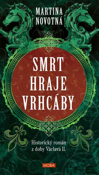 Smrt hraje vrhcáby - Historický román z doby Václava II. - Novotná Martina