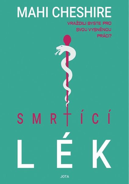 Smrtící lék - Cheshire Mahi