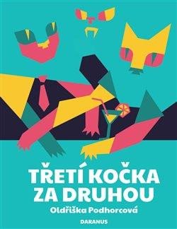 Třetí kočka za druhou - Podhorcová Oldřiška