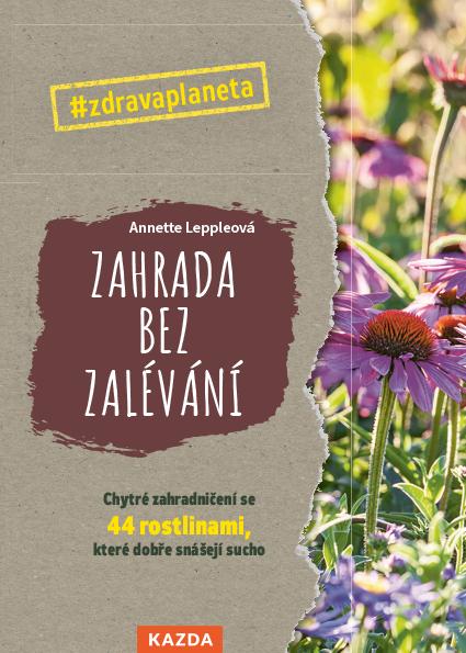 Zahrada bez zalévání - Chytré zahradničení se 44 rostlinami