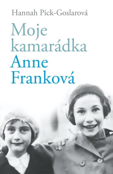 Moje kamarádka Anne Franková - Pick-Goslar Hannah