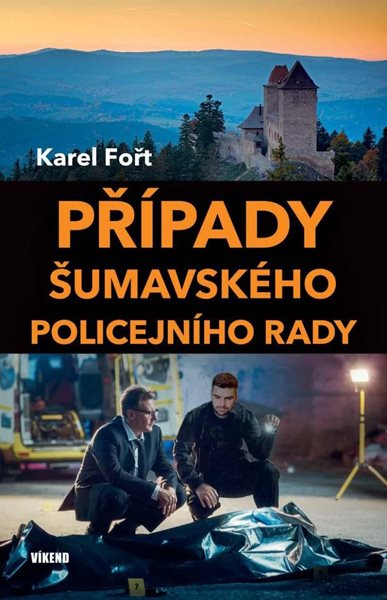 Případy šumavského policejního rady - Fořt Karel