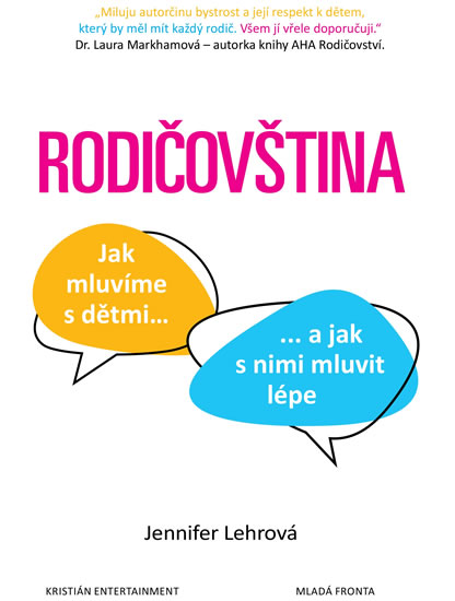 Rodičovština - Jak mluvíme s dětmi a jak s nimi - Lehrová Jennifer