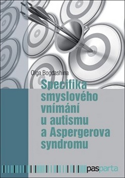 Specifika smyslového vnímání u autismu a Aspergerova syndromu - Olga Bogdashina - 15x21 cm